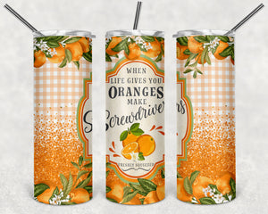 Copy of Copy of Copy of When Life Gives You Oranges, Make Screwdrivers