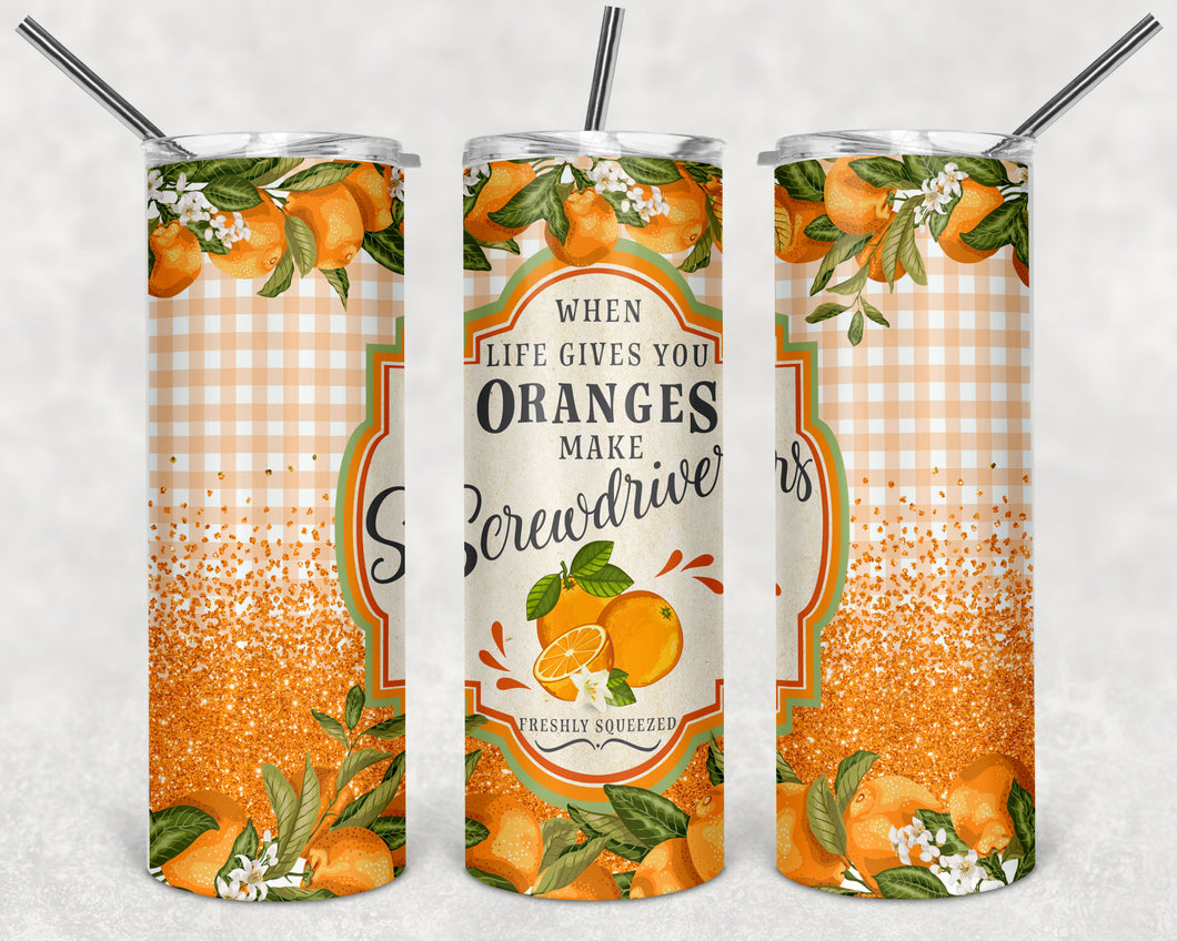 Copy of Copy of Copy of When Life Gives You Oranges, Make Screwdrivers